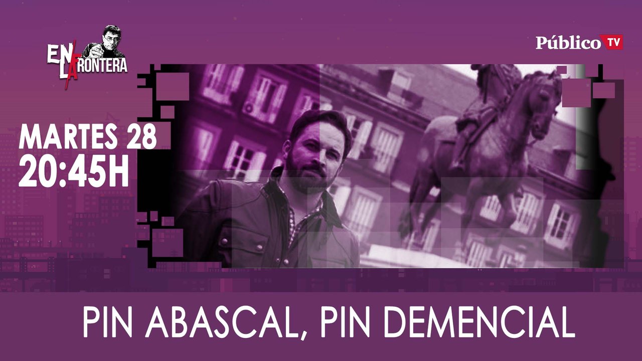 Juan Carlos Monedero y el pin Abascal, pin demencial - En la Frontera, 28 de Enero de 2020