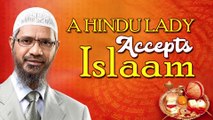 A Hindu lady accepts islam - Dr Zakir Naik