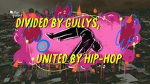 Divided by 'Gullys', United by Hip-Hop