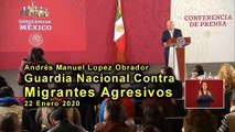 Obrador - Guardia Nacional Contra Migrantes Agresivos