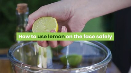 How to Apply Lemon on Face Carefully