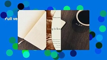 Full version  Crossing the River Complete