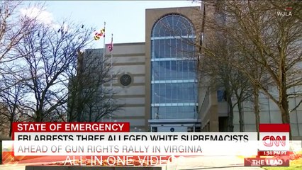 LATEST CNN NEWS FBI ARRESTS THRE  ALLEGED WHITE SUPREMACISTS AHEAD OF GUN RIGHTS RALLY IN VIRGINIA