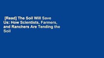 [Read] The Soil Will Save Us: How Scientists, Farmers, and Ranchers Are Tending the Soil to