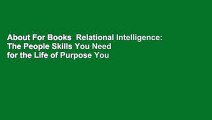 About For Books  Relational Intelligence: The People Skills You Need for the Life of Purpose You