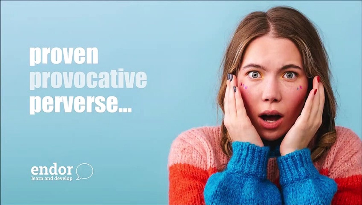 Proven, Provocative and Perverse