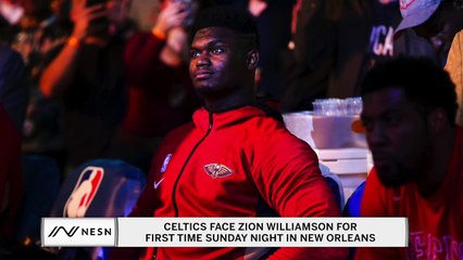 Celtics take on Zion Williamson for the first time Sunday