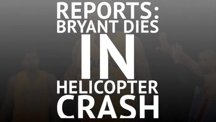 Reports: Bryant dies in helicopter crash