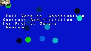 Full Version  Construction Contract Administration for Project Owners  Review