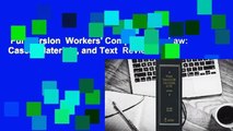 Full Version  Workers' Compensation Law: Cases, Materials, and Text  Review
