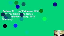 Federal Rules of Evidence: With Advisory Committee Notes and Legislative History, 2017 Statutory