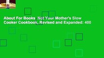 About For Books  Not Your Mother's Slow Cooker Cookbook, Revised and Expanded: 400