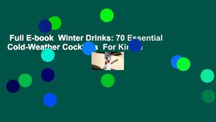 Full E-book  Winter Drinks: 70 Essential Cold-Weather Cocktails  For Kindle