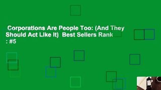 Corporations Are People Too: (And They Should Act Like It)  Best Sellers Rank : #5