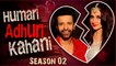 Sanjeeda Shaikh And Aamir Ali | BREAK UP Story | Humari Adhuri Kahani Season 2