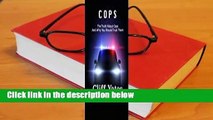 Cops: The Truth about Cops and Why You Should Trust Them Complete