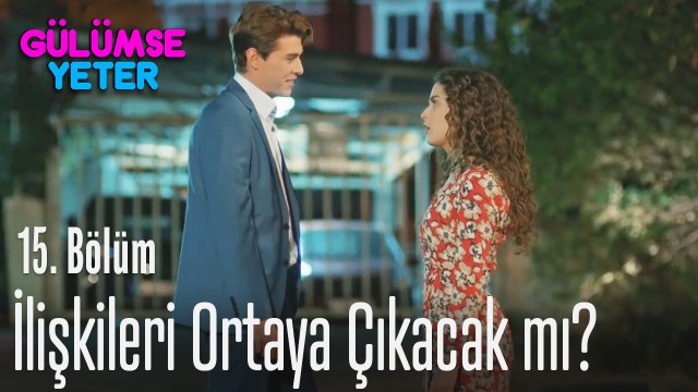 Yasemin ve Sarp'ın ilişkisi ortaya çıkacak mı? - Gülümse Yeter 15. Bölüm