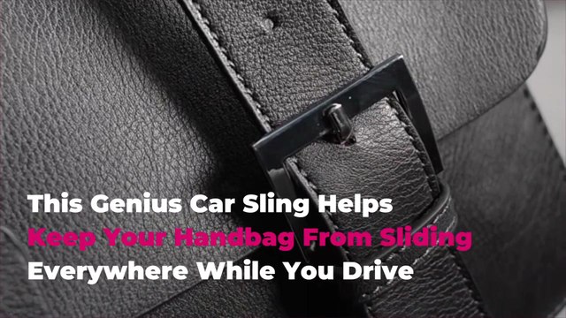 This Genius Car Sling Helps Keep Your Handbag From Sliding Everywhere While You Drive