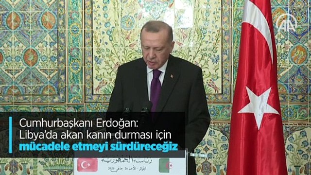 Cumhurbaşkanı Erdoğan: Libya'da akan kanın durması için mücadele etmeyi sürdüreceğiz