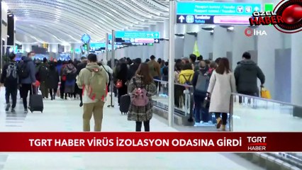 TGRT Haber Virüs İzolasyon Odasına Girdi