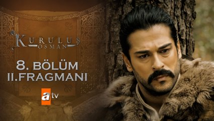 Kuruluş Osman 8. Bölüm 2. Fragmanı: Osman'ın Aşk ve Mücadele Yolculuğu