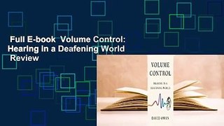 Full E-book  Volume Control: Hearing in a Deafening World  Review