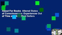 About For Books  Altered States of Consciousness: Experiences Out of Time and Self  Best Sellers