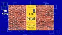 Full version  God Is Not Great: How Religion Poisons Everything  For Kindle