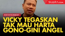 Soal Harta Gono-gini Angel Lelga, Vicky Prasetyo Tegaskan Tak Mau