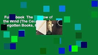 Full E-book  The Shadow of the Wind (The Cemetery of Forgotten Books, #1) Complete