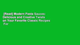[Read] Modern Pasta Sauces: Delicious and Creative Twists on Your Favorite Classic Recipes  For