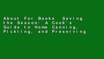 About For Books  Saving the Season: A Cook's Guide to Home Canning, Pickling, and Preserving