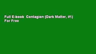 Full E-book  Contagion (Dark Matter, #1)  For Free