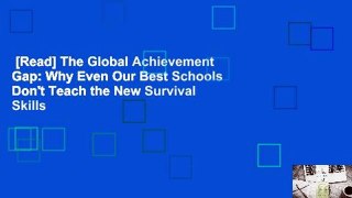 [Read] The Global Achievement Gap: Why Even Our Best Schools Don't Teach the New Survival Skills