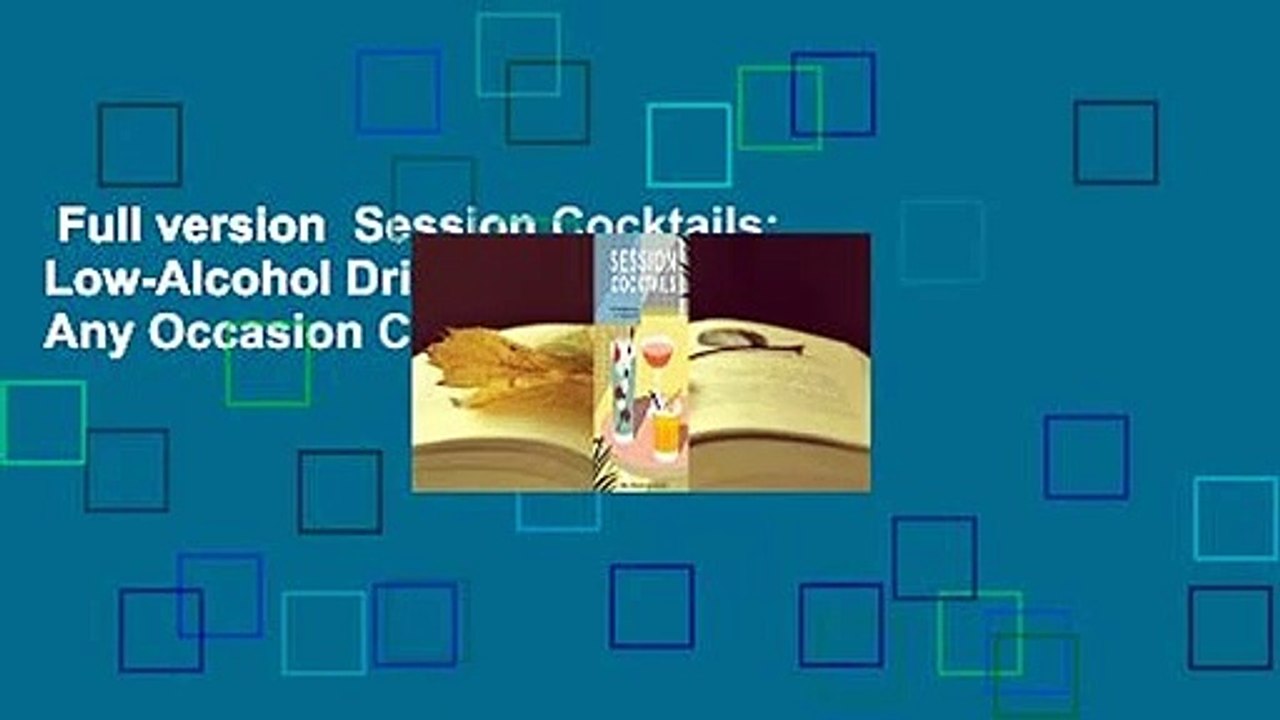 Full version  Session Cocktails: Low-Alcohol Drinks for Any Occasion Complete