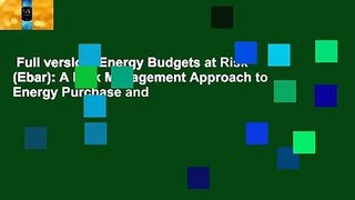 Full version  Energy Budgets at Risk (Ebar): A Risk Management Approach to Energy Purchase and