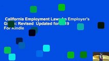 California Employment Law: An Employer's Guide: Revised  Updated for 2019  For Kindle