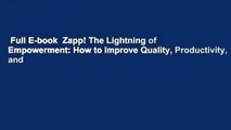 Full E-book  Zapp! The Lightning of Empowerment: How to Improve Quality, Productivity, and