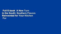 Full E-book  A New Turn in the South: Southern Flavors Reinvented for Your Kitchen  For Online