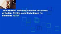 Full version  Williams-Sonoma Essentials of Italian: Recipes and techniques for delicious Italian