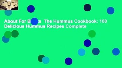 About For Books  The Hummus Cookbook: 100 Delicious Hummus Recipes Complete