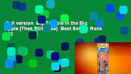 Full version  Big Trouble in the Big Apple (Thea Stilton #8)  Best Sellers Rank : #3