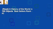 [Read] A History of the World in 100 Objects  Best Sellers Rank : #2