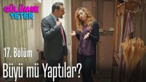 Yoksa bana büyü mü yaptılar? - Gülümse Yeter 17. Bölüm