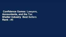 Confidence Games: Lawyers, Accountants, and the Tax Shelter Industry  Best Sellers Rank : #5
