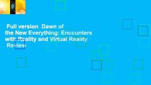 Full version  Dawn of the New Everything: Encounters with Reality and Virtual Reality  Review