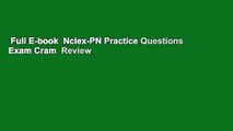Full E-book  Nclex-PN Practice Questions Exam Cram  Review