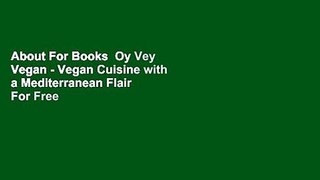 About For Books  Oy Vey Vegan - Vegan Cuisine with a Mediterranean Flair  For Free