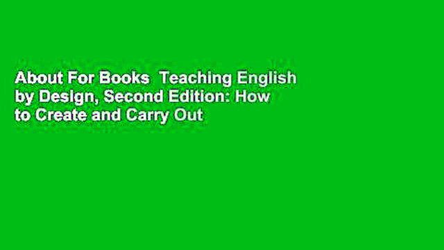 About For Books  Teaching English by Design, Second Edition: How to Create and Carry Out