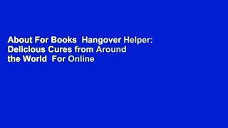 About For Books  Hangover Helper: Delicious Cures from Around the World  For Online